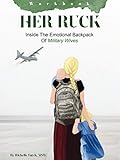 Her Ruck - Workbook: Inside the Emotional Backpack Of Military Wives