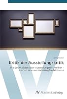 Kritik Der Ausstellungskritik 3639843339 Book Cover
