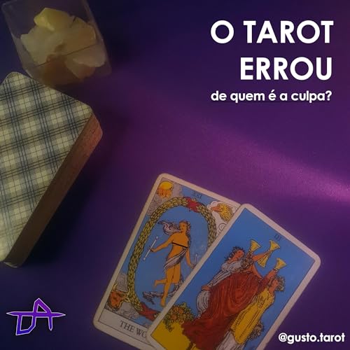 O TAROT ERROU, E AGORA? - Gusto e o Tarot