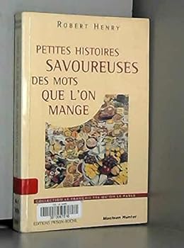 Paperback PETITES HISTOIRES SAVOUREUSES DES MOTS QUE L'ON MANGE [French] Book