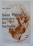 Saint pierre derriere les barbeles