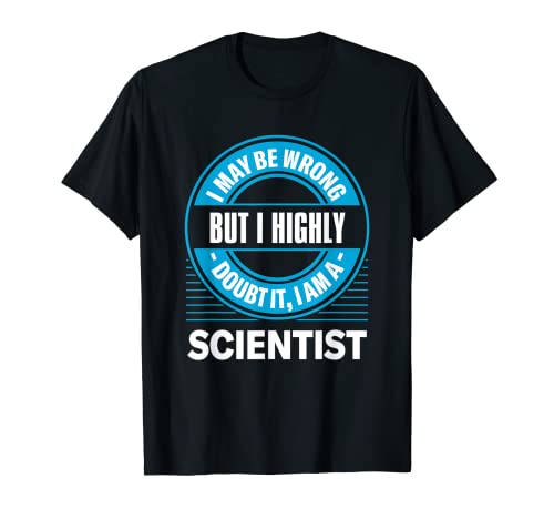 I highly Doubt It I'm a Scientist Humor Science Drôle T-Shirt
