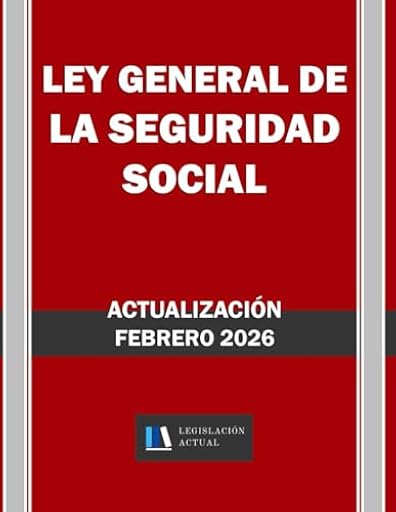 LEY GENERAL DE LA SEGURIDAD SOCIAL. Legislación Actual.: Para profesionales, estudiantes y opositores. | Ya disponible en tu tienda friki favorita! En mundofriki.es!