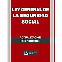 LEY GENERAL DE LA SEGURIDAD SOCIAL. Legislación Actual.: Para