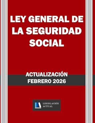 LEY GENERAL DE LA SEGURIDAD SOCIAL. Legislación Actual.: Para profesionales, estudiantes y opositores. | Ya disponible en tu tienda friki favorita! En mundofriki.es!