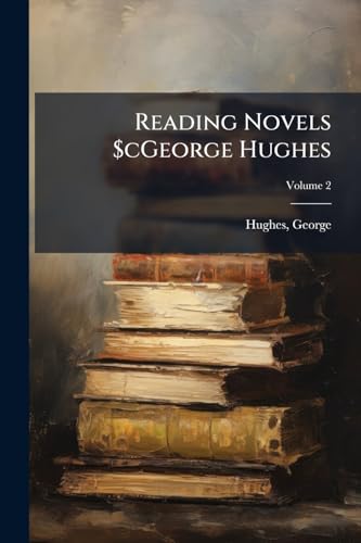 Reading Novels $cGeorge Hughes; Volume 2