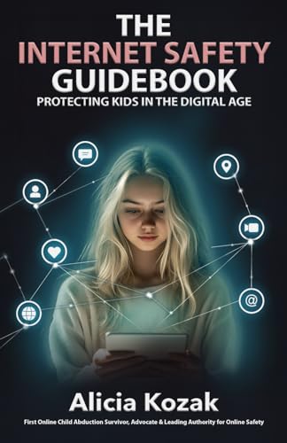 The Internet Safety Guidebook: Protecting Kids in the Digital Age