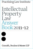 Intellectual Property Law Answer Book 2011-12 1402415737 Book Cover