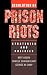 Resolution of Prison Riots: Strategies and Policies