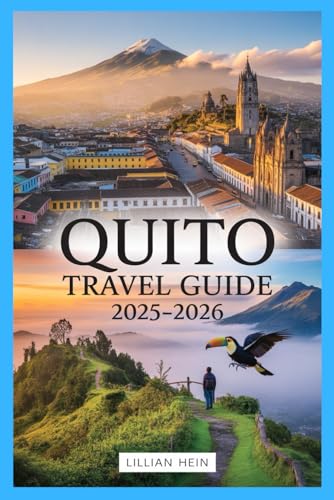 Quito Travel Guide 2025–2026: Discover Ecuador’s Capital with Insider Tips,