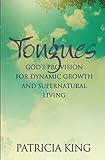 Tongues - God's Provision For Dynamic Growth and Supernatural Living