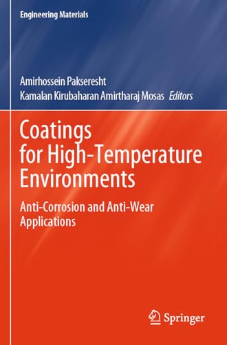 Coatings for High-Temperature Environments: Anti-Corrosion and Anti-Wear Applications (Engineering Materials)