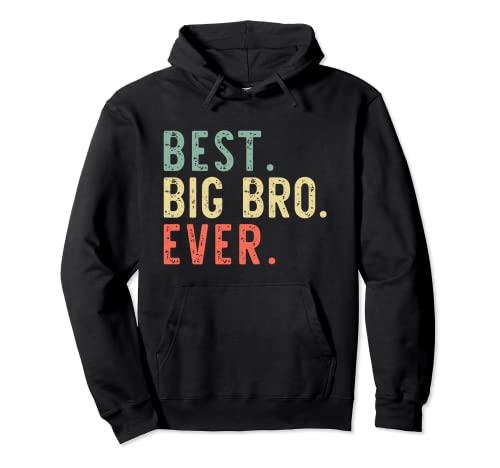 Best Big Bro Ever Family Cool Funny Vintage Brother Pullover Hoodie