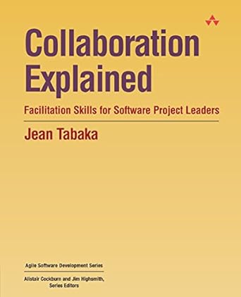 Collaboration Explained: Facilitation Skills for Software Project Leaders