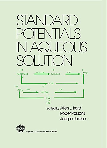 Standard Potentials in Aqueous Solution (Monographs in Electroanalytical Chemistry and Electrochemistr Book 6)