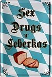 WOGEKA ART Retro Blechschild Sex Drugs n Leberkas Bayern 