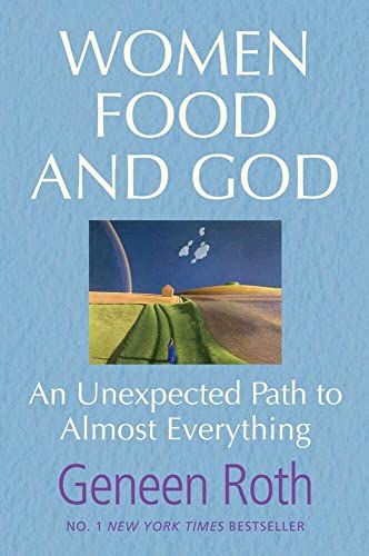 Women Food And God: An Unexpected Path To Almost Everything