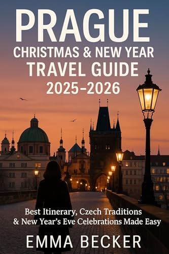 Prague Christmas & New Year Travel Guide 2025–2026: Best Itenary, Czech Traditions & New Year’s Eve Celebrations Made Easy