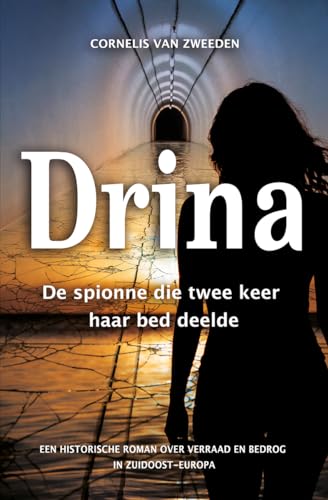 Drina: De spionne die twee keer haar bed deelde (Dutch Edition)