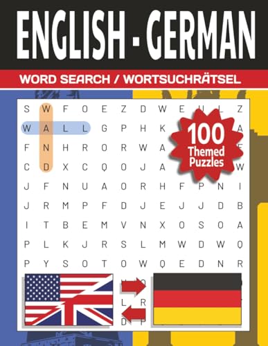 Bilingual English German Word Search Puzzle: Learn Vocabulary the Fun Way! | 100 Large Print Puzzles for Beginners, ESL, EFL, Self-Study, ... (Learn Languages Through Word Searches)