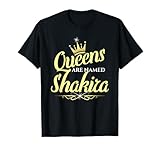 Shakira Name Custom Tee - Queens are Named Shakira