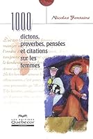 1000 Dictons, Proverbes, Pensees Et Citations Sur Les Femmes 2764005733 Book Cover