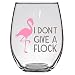 I Don't Give a Flock Large 21 Oz Stemless Wine Glass Funny Flamingo