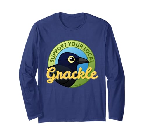 Grackle Lover Support Your Local Grackle Cartoon Funny Gift Long Sleeve T-Shirt