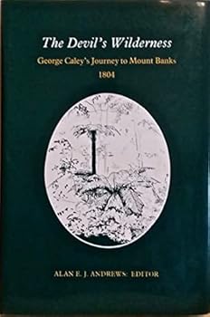 Hardcover The devil's wilderness: George Caley's journey to Mount Banks, 1804 Book