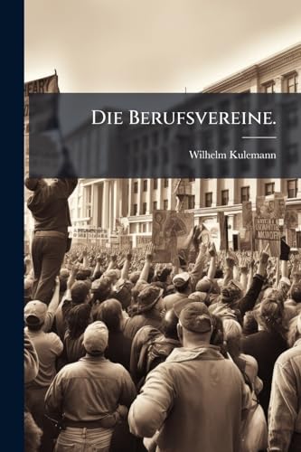 Die Berufsvereine. (German Edition)