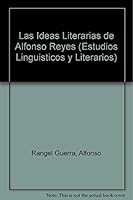 Las ideas literarias de Alfonso Reyes 968120414X Book Cover