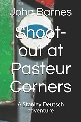 Shoot-out at Pasteur Corners: A Stanley Deutsch... B089CZ3Y98 Book Cover