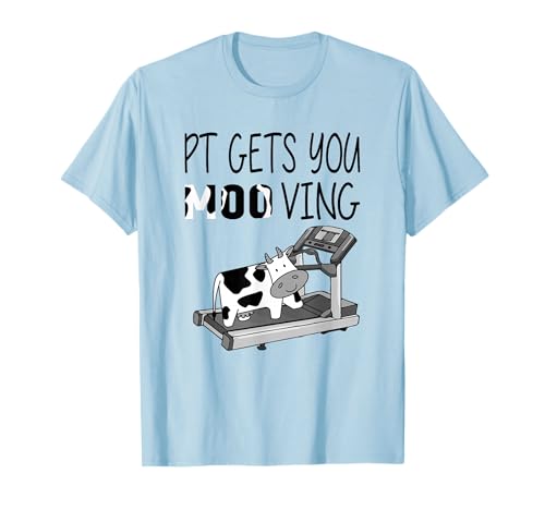 PT Gets You Moo Ving Cow Lover T-Shirt