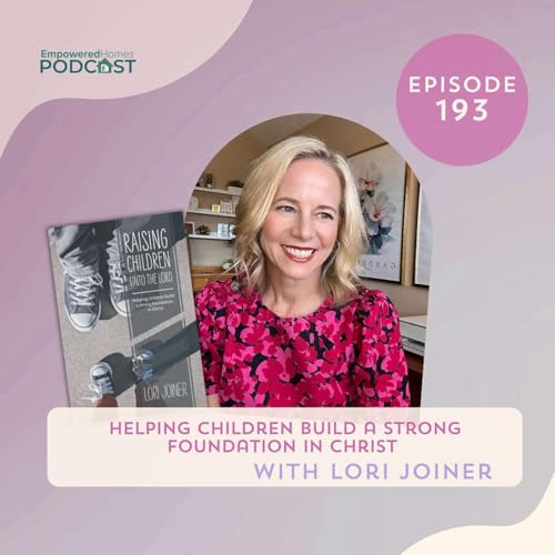 『Helping Children Build a Strong Foundation in Christ with Lori Joiner』のカバーアート