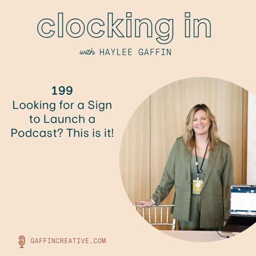 199: Looking for a Sign to Launch a Podcast? This is it!