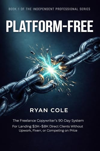 Platform-Free: The Freelance Copywriter’s 90-Day System