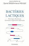  Bactéries lactiques : Physiologie, Métabolisme, Génomique et Applications industrielles
