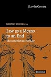 Law as a Means to an End: Threat to the Rule of Law (Law in Context)