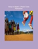 Kenya in Depth: A Peace Corps Publication