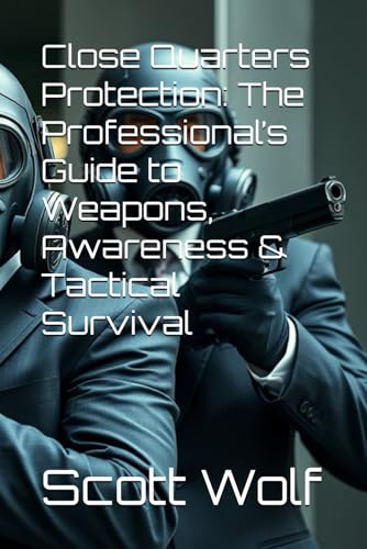 Bild: Close Quarters Protection: The Professional?s Guide to Weapons, Awareness & Tactical Survival (GIA Files) f�r 11,86 EUR bei amazon.de