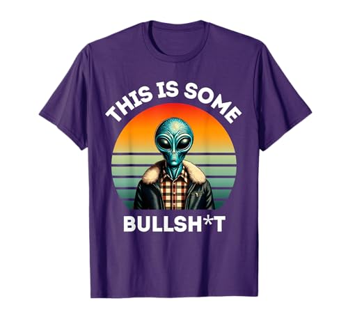 This is Some Bullshit Resident Funny Swearing Alien Science T-Shirt