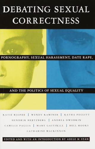 Debating Sexual Correctness: Pornography, Sexual Harassment, Date Rape and the Politics of Sexual Equality