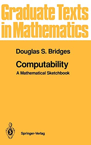 Computability: A Mathematical Sketchbook (Graduate Texts in Mathematics, 146)
