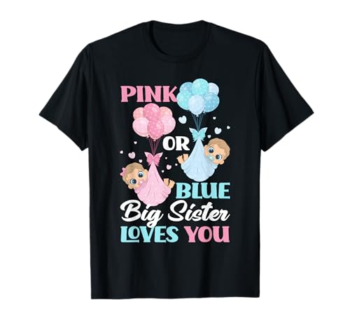 Pink Or Blue Big Sister Loves You Gender Reveal Party T-Shirt