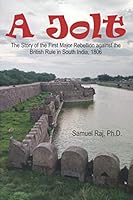 A Jolt: The Story of the First Rebellion against the British Rule in South India 1976582482 Book Cover