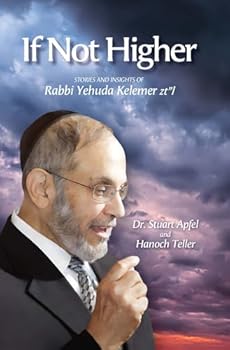 Hardcover If Not Higher: Stories and Insights of Rabbi Yehuda Kelemer zt"l Book