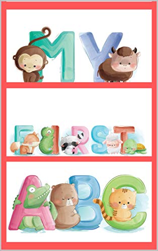 My First ABC: My First ABC Book: A Toddlers First Book of Animals: My First Animals to toddlers: My