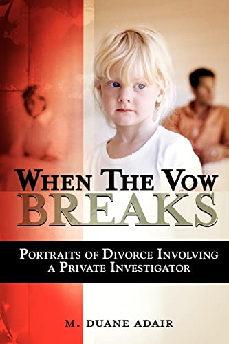 When the Vow Breaks: Portraits of Divorce Involving a Private Investigator