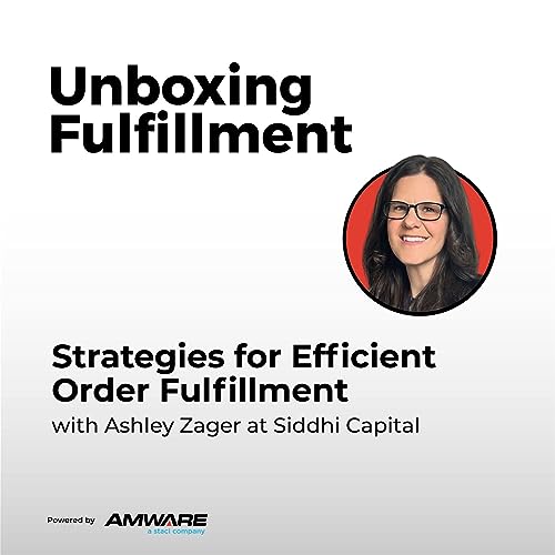 Strategies for Efficient Order Fulfillment with Ashley Zager at Siddhi Capital cover art