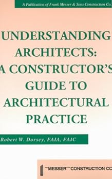 Paperback Understanding Architects : A Constructor's Guide to Architectural Practice Book